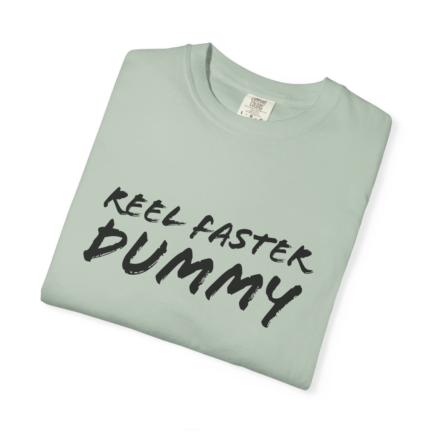 Reel Faster Dummy – Bay Comfort Colors Tee